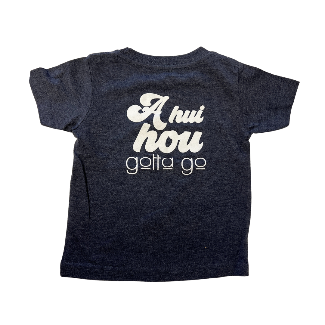 A Hui Hou...Gotta Go T-shirt